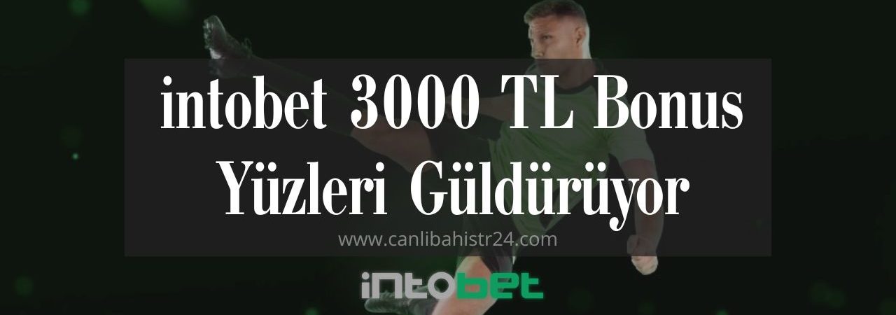 intobet 3000 TL
