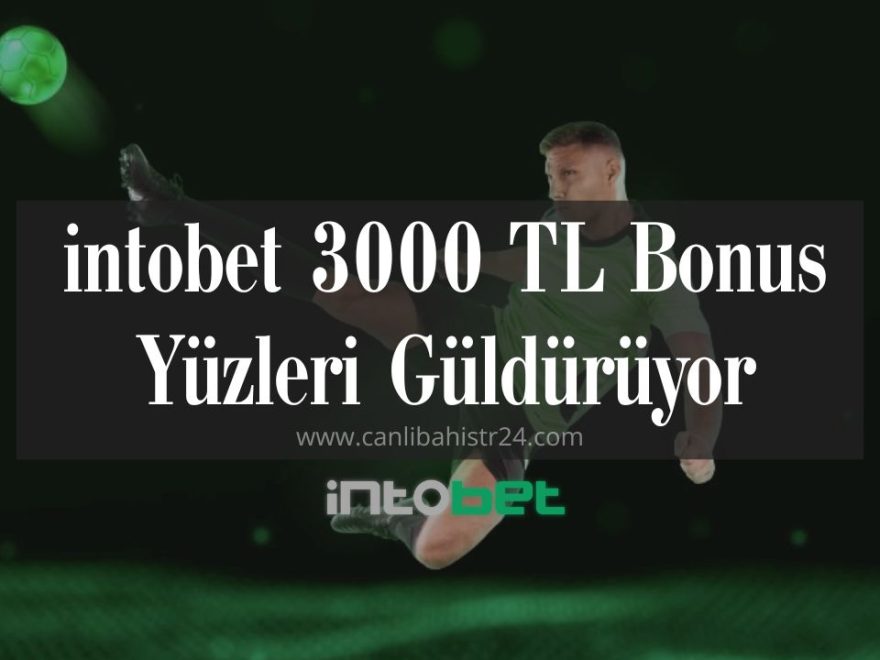 intobet 3000 TL